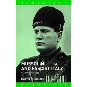 Mussolini and Fascist Italy, Paperback - Martin (University of Lancaster, UK) Blinkhorn imagine