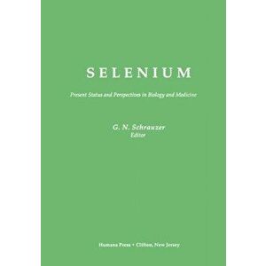 Selenium. Present Status and Perspectives in Biology and Medicine, Paperback - *** imagine