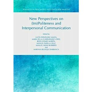 New Perspectives on (Im)Politeness and Interpersonal Communication, Hardback - *** imagine