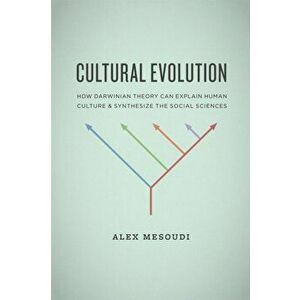 Cultural Evolution. How Darwinian Theory Can Explain Human Culture and Synthesize the Social Sciences, Paperback - Alex Mesoudi imagine