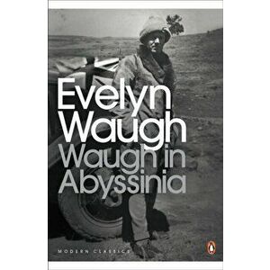 Waugh in Abyssinia, Paperback - Evelyn Waugh imagine