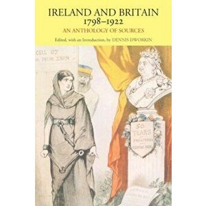 Ireland and Britain, 1798-1922. An Anthology of Sources, Hardback - *** imagine
