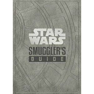 Star Wars - The Smuggler's Guide, Hardback - Daniel Wallace imagine