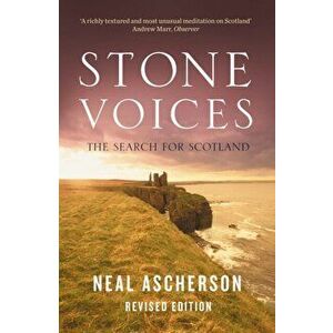 Stone Voices. The Search For Scotland, Paperback - Neal Ascherson imagine
