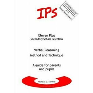 Verbal Reasoning - Method and Technique. A Guide for Parents and Pupils, Paperback - Nicholas Geoffrey Stevens imagine