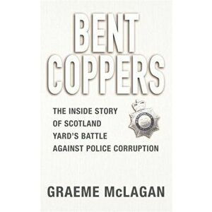 Bent Coppers, Paperback - Graeme McLagan imagine