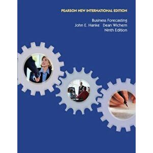 Business Forecasting: Pearson New International Edition, Paperback - Dean W. Wichern imagine
