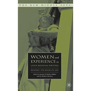 Women and Experience in Later Medieval Writing. Reading the Book of Life, Hardback - *** imagine