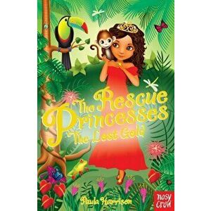 Rescue Princesses: The Lost Gold, Paperback - Paula Harrison imagine