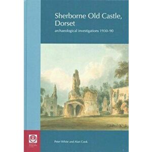 Sherborne Old Castle, Dorset, Hardback - Peter White imagine