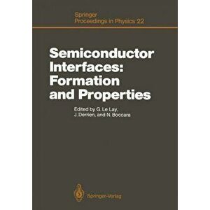 Semiconductor Interfaces: Formation and Properties. Proceedings of the Workkshop, Les Houches, France February 24-March 6, 1987, Paperback - *** imagine