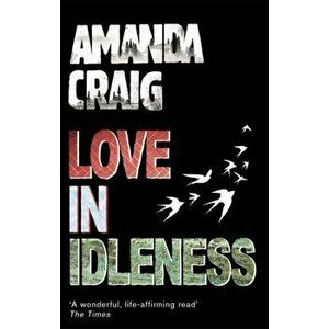 Love In Idleness, Paperback - Amanda Craig imagine