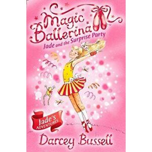 Jade and the Surprise Party, Paperback - CBE Darcey Bussell imagine