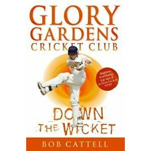 Glory Gardens 7 - Down The Wicket, Paperback - Bob Cattell imagine
