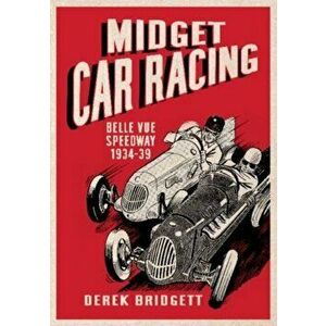 Midget Car Racing, Paperback - Derek Bridgett imagine
