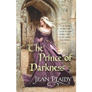 Prince of Darkness. (Plantagenet Saga), Paperback - Jean Plaidy imagine