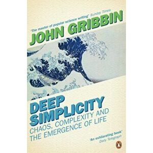 Deep Simplicity. Chaos, Complexity and the Emergence of Life, Paperback - John Gribbin imagine