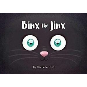 Binx the Jinx, Paperback - Michelle Hird imagine