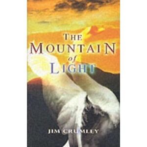 Mountain of Light, Paperback - Jim Crumley imagine