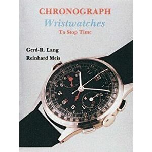 Chronograph Wristwatches: To St Time, Hardback - Reinhard Meis imagine