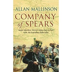 Company Of Spears. (Matthew Hervey 8), Paperback - Allan Mallinson imagine