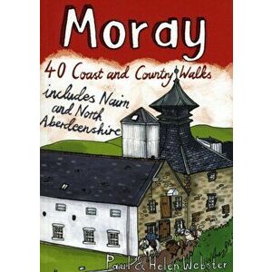 Moray. 40 Coast and Country Walks, Paperback - Helen Webster imagine