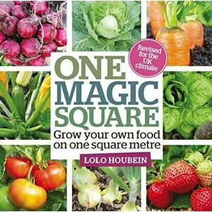 One Magic Square. Grow Your Own Food on One Square Metre, Hardback - Lolo Houbein imagine
