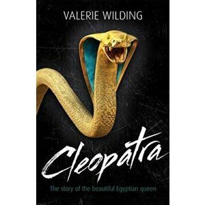 Cleopatra. The Story of the Beautiful Egyptian Queen, Paperback - Valerie Wilding imagine
