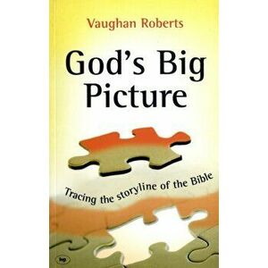 God's Big Picture. A Bible Overview, Paperback - Vaughan Roberts imagine