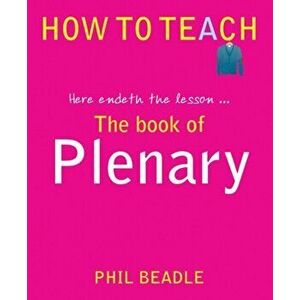 Book of Plenary. here endeth the lesson..., Paperback - Phil Beadle imagine