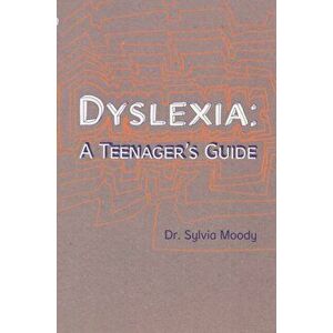 Dyslexia: A Teenager's Guide, Paperback - Sylvia Moody imagine