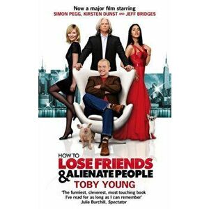 How To Lose Friends & Alienate People, Paperback - Toby Young imagine
