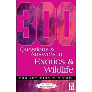 300 Questions and Answers in Exotics and Wildlife for Veterinary Nurses, Paperback - *** imagine