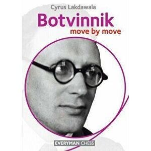 Botvinnik: Move by Move, Paperback - Cyrus Lakdawala imagine