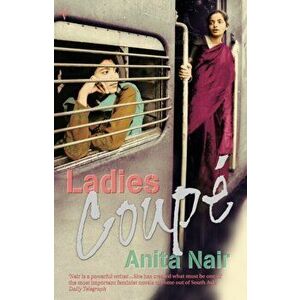 Ladies Coupe, Paperback - Anita Nair imagine
