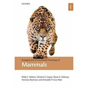 Ecological and Environmental Physiology of Mammals, Paperback - Ariovaldo P. Cruz Neto imagine