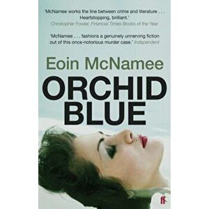 Orchid Blue, Paperback - Eoin McNamee imagine