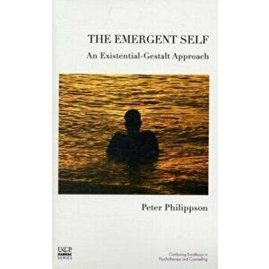 Emergent Self. An Existential-Gestalt Approach, Paperback - Peter Philippson imagine