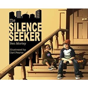 Silence Seeker, Paperback - Ben Morley imagine