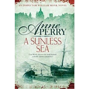 Sunless Sea (William Monk Mystery, Book 18). A gripping journey into the dark underbelly of Victorian London, Paperback - Anne Perry imagine
