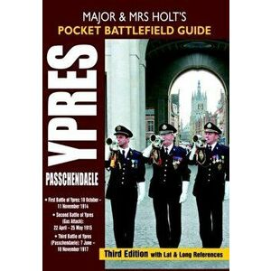 Major and Mrs Holt's Pocket Battlefield Guide to Ypres and Passchendaele, Paperback - Valmai Holt imagine