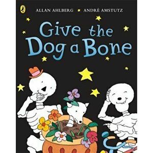Funnybones: Give the Dog a Bone, Paperback - Allan Ahlberg imagine