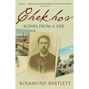 Chekhov. Scenes from a Life, Paperback - Rosamund Bartlett imagine