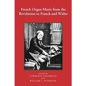 French Organ Music from the Revolution to Franck and Widor, Paperback - *** imagine