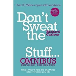 Don't Sweat the Small Stuff... Omnibus, Paperback - Richard Carlson imagine