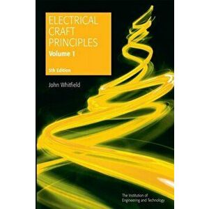 Electrical Craft Principles, Paperback - John Whitfield imagine