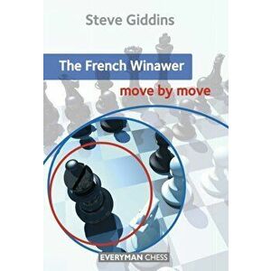 French Winawer: Move by Move, Paperback - Steve Giddins imagine