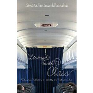 Living with Class. Philosophical Reflections on Identity and Material Culture, Paperback - *** imagine