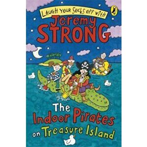 Indoor Pirates On Treasure Island, Paperback - Jeremy Strong imagine
