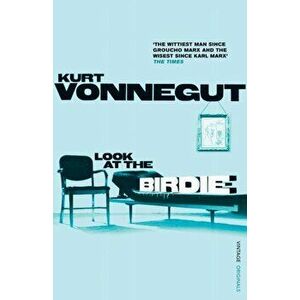 Look At the Birdie, Paperback - Kurt Vonnegut imagine
